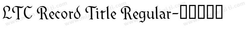 LTC Record Title Regular字体转换